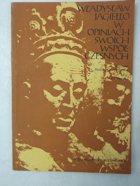 Ochmański Jerzy - Władysław Jagieło w opiniach swoich współczesnych