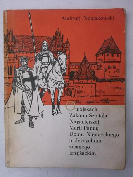 O wojskach Zakonu Szpitala Najświętszej Marii Panny Domu Niemieckiego w Jerozolimie