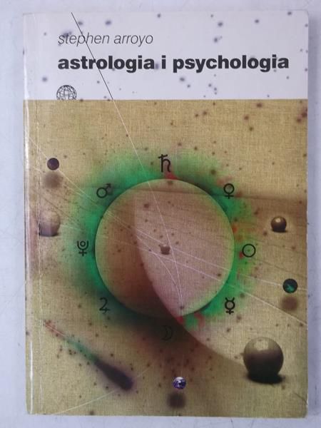 Arroyo Stephen - Astrologia i psychologia