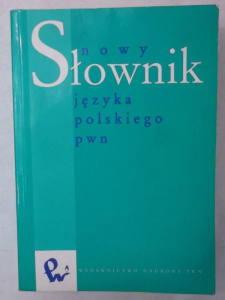 Elżbieta Sobol (red.) - Nowy słownik języka polskiego PWN