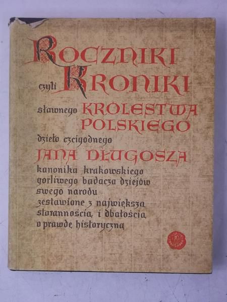 Długosz Jan - Roczniki czyli kroniki sławnego królestwa polskiego. Księga 11