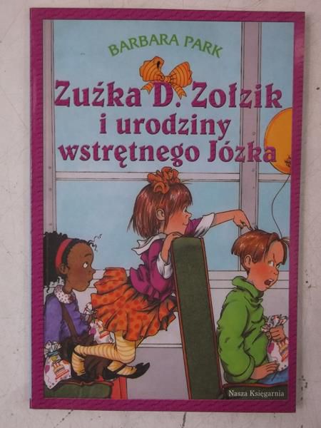 Zuźka D. Zołzik i urodziny wstrętnego Józka