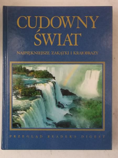 Cudowny świat: najpiękniejsze zakątki i krajobrazy, Reader's Digest