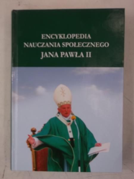 Encyklopedia nauczania społecznego Jana Pawła II
