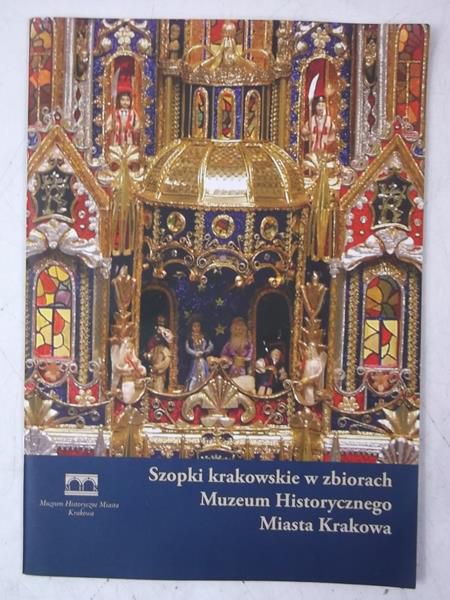 Szopki krakowskie w zbiorach Muzeum Historycznego Miasta Krakowa