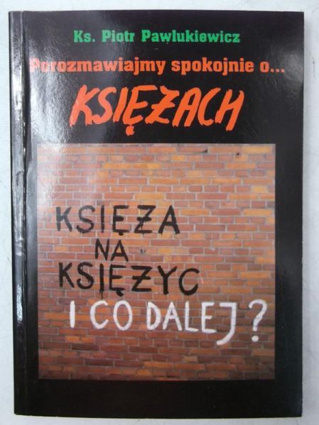 Porozmawiajmy spokojnie o księżach