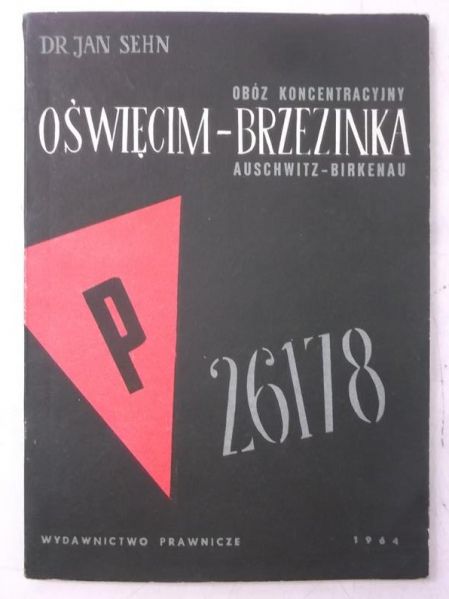 Sehn Jan - Obóz koncentracyjny. Oświęcim-Brzezinka