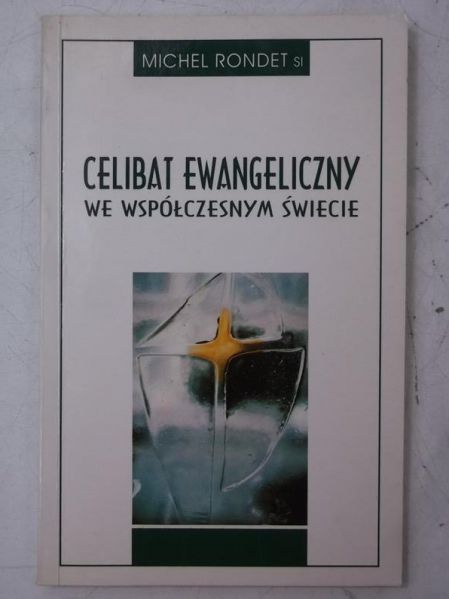 Rondet Michel - Celibat ewangeliczny we współczesnym świecie