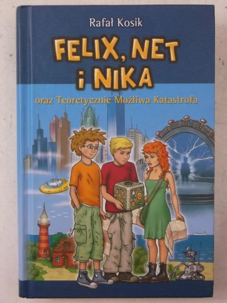 Kosik Rafał - Felix, Net i Nika oraz Teoretycznie Możliwa Katastrofa