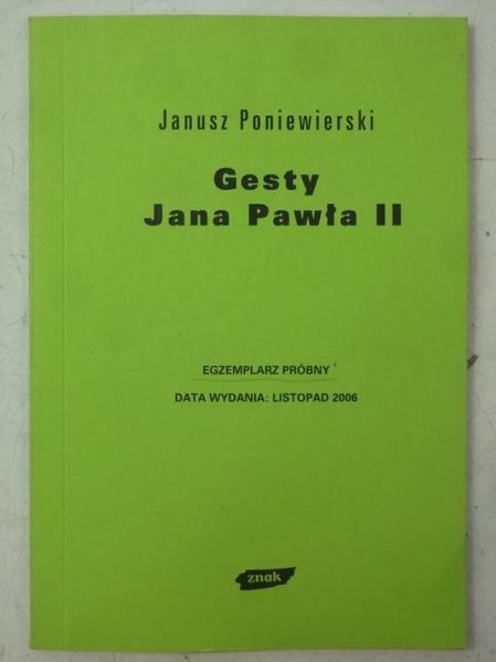 Poniewierski Janusz - Gesty Jana Pawła II