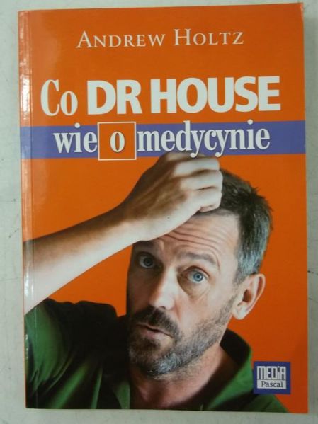 Co dr House wie o medycynie