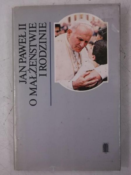 Jan Paweł II o małżeństwie i rodzinie