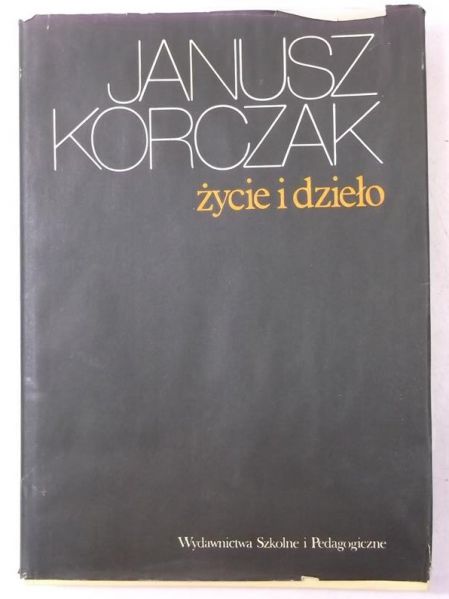 Kirchner Hanna - Janusz Korczak. Życie i dzieło
