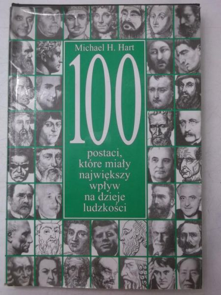 Hart Michael H. - 100 postaci, które miały największy wpływ na dzieje ludzkości