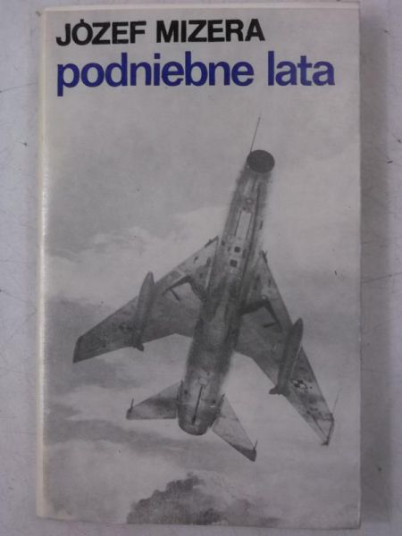 Mizera Józef - Podniebne lata