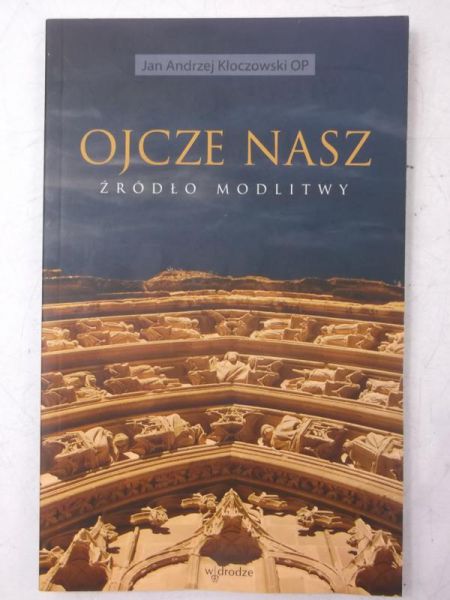 Ojcze nasz źródło modlitwy