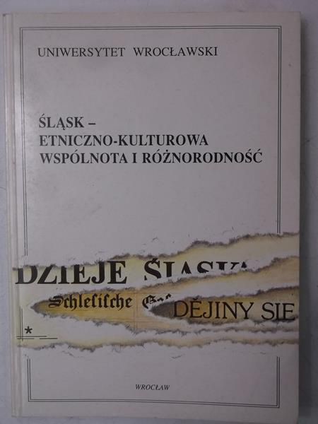 Śląsk - etniczno kulturowa wspólnota i różnorodność