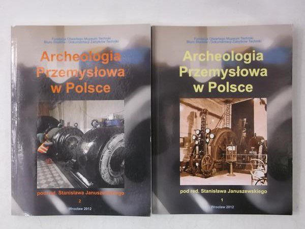 Archeologia Przemysłowa w Polsce, Tom I-II