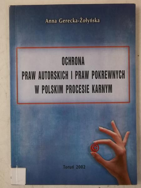 Ochrona praw autorskich i praw pokrewnych w polskim procesie karnym