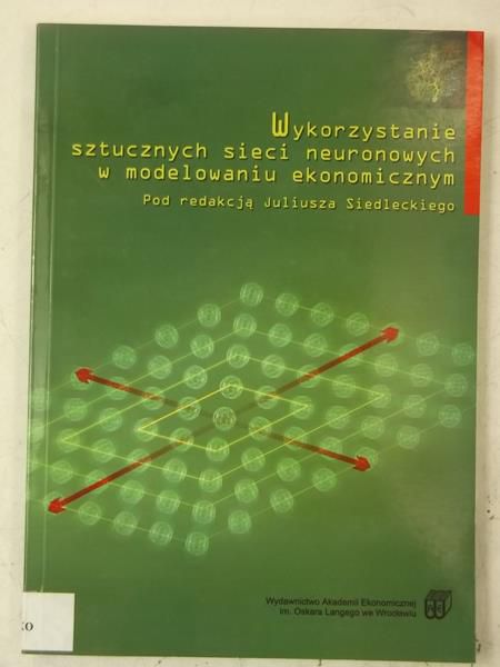 Wykorzystanie sztucznych sieci neuronowych w modelowaniu ekonomicznym