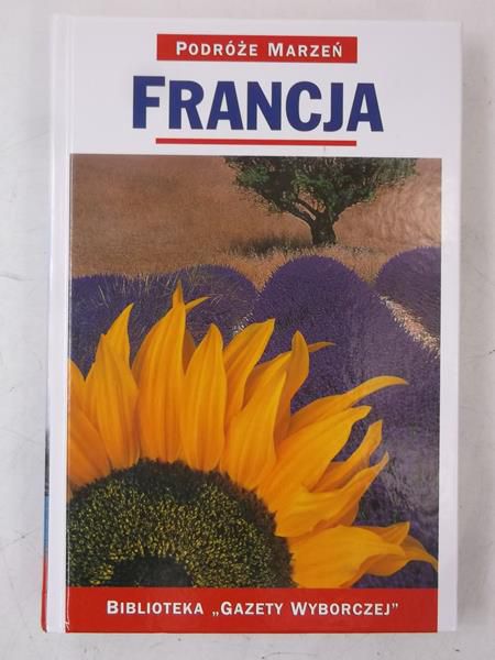 Francja. Podróże Marzeń
