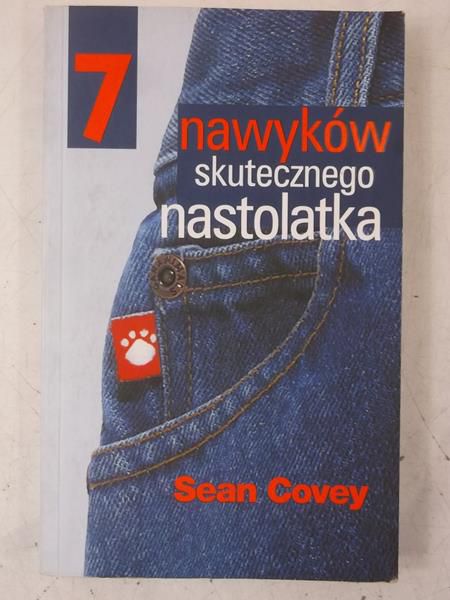Covey Sean - 7 nawyków skutecznego nastolatka