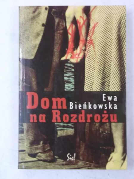 Bieńkowska Ewa - Dom na Rozdrożu