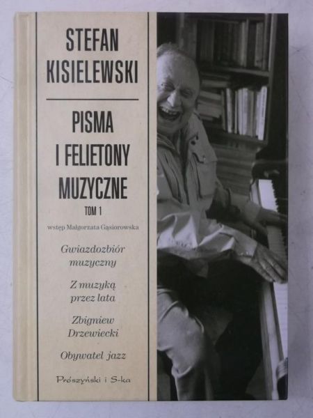Kisielewski Stefan - Pisma i felietony muzyczne, tom I