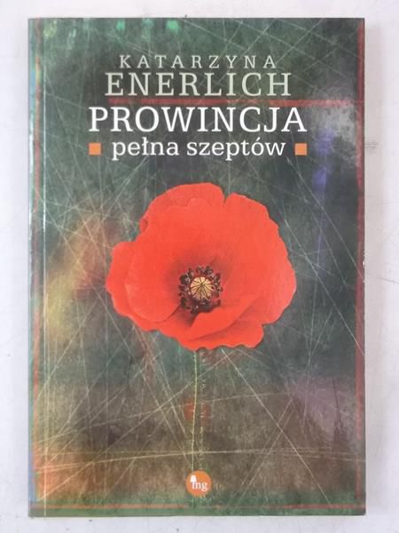 Enerlich Katarzyna  - Prowincja pełna szeptów, Nowa
