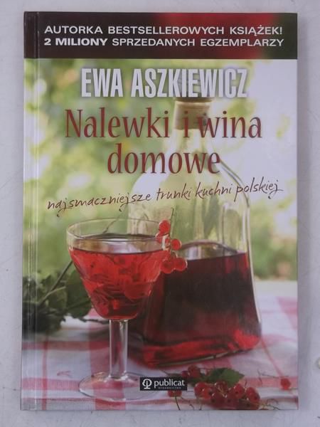 Aszkiewicz Ewa - Nalewki i wina domowe