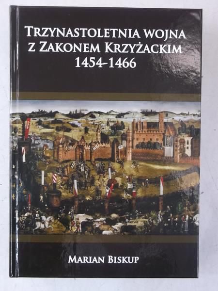 Biskup Marian - Trzynastoletnia wojna z Zakonem Krzyżackim 1454-1466, Nowa