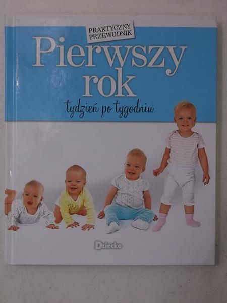 Pierwszy rok tydzień po tygodniu. Praktyczny przewodnik
