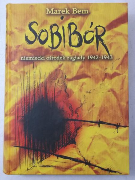 Sobibór. Niemiecki ośrodek zagłady 1942-1943