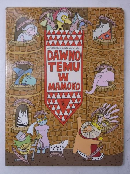 Mizielińska Aleksandra - Dawno temu w Mamoko, Nowa