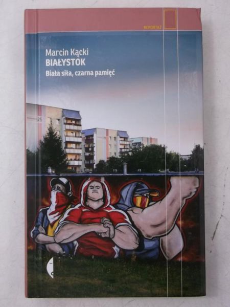 Białystok. Biała siła, czarna pamięć