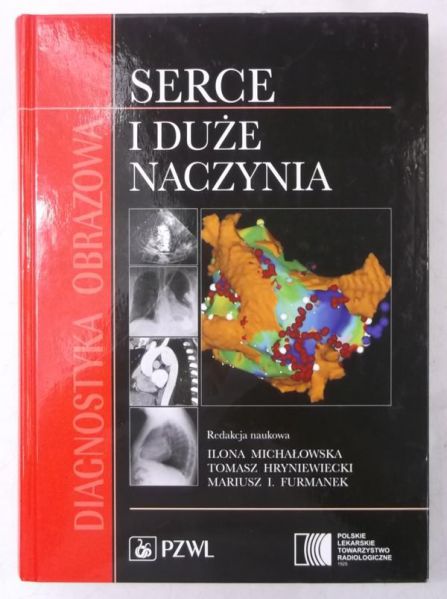 Michałowska Ilona (red.) - Diagnostyka obrazowa. Serce i duże naczynia