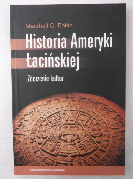 Eakin Marshall C.- Histroia Ameryki Łacińskiej