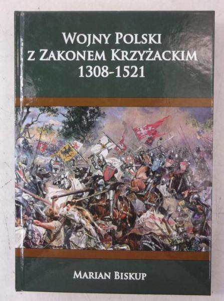 Biskup Marian - Wojny Polski z Zakonem Krzyżackim, 1308-1521
