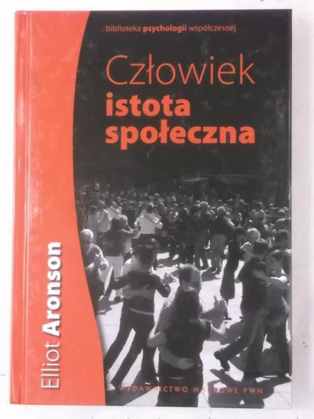 Aronson Elliot - Człowiek istota społeczna