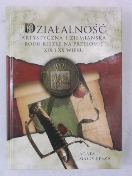 Działalność artystyczna i ziemiańska rodu Reszke na przełomie XIX i XX wieku