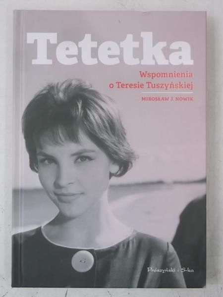 Tetetka. Wspomnienia o teresie Tuszyńskiej