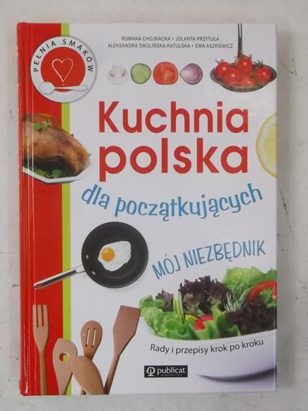 Chojnacka Roamana - Kuchnia polska dla początkujących Mój niezbędnik