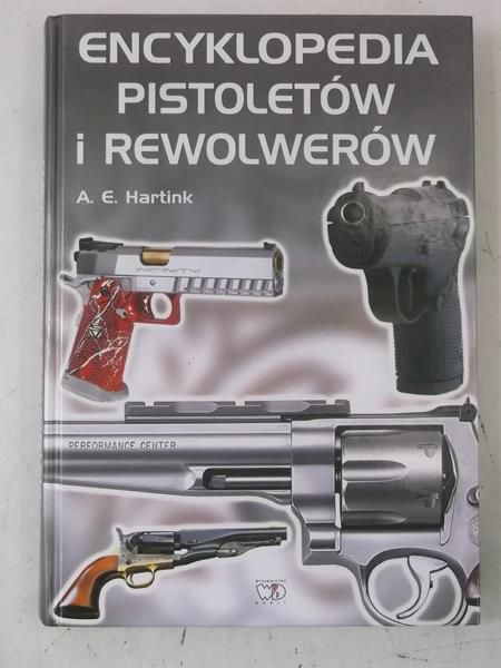 Hartink A. E. - Encyklopedia pistoletów i rewolwerów