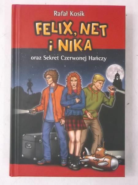 Kosik Rafał - Felix, Net i Nika oraz sekret Czerwonej Hańczy