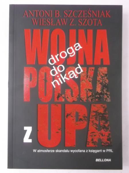 Droga donikąd. Wojna polska z UP, Nowa
