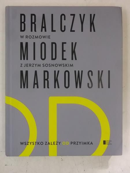 Bralczyk Jerzy - Wszystko zależy od przyimka. W rozmowie z Jerzym Sosnowskim