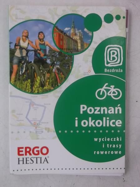 Aleksiejuk Joanna (red.) - Poznań i okolice. Wycieczki i trasy rowerowe