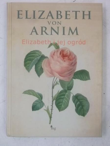 Arnim von Elizabeth - Elizabeth i jej ogród
