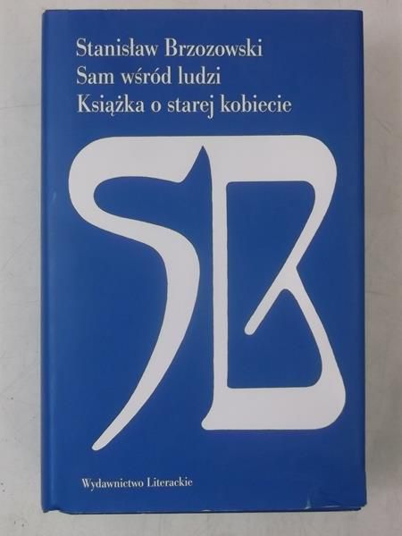 Sam wśród ludzi. Książka o starej kobiecie