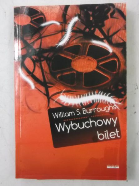 Burroughs William - Wybuchowy bilet, Nowa